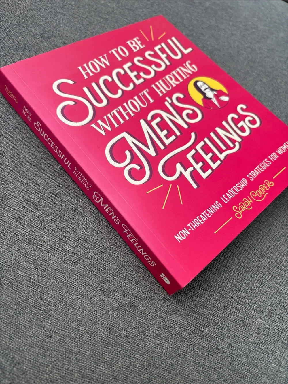 How to Be Successful Without Hurting Men's Feelings - Pink Cover